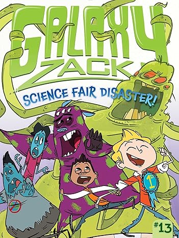 Science Fair Disaster! (Volume 13) (Galaxy Zack)