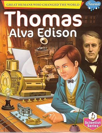 Thomas Alva Edison | Great Humans Who Changed the World