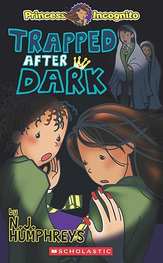 Princess Incognito #04: Trapped After Dark