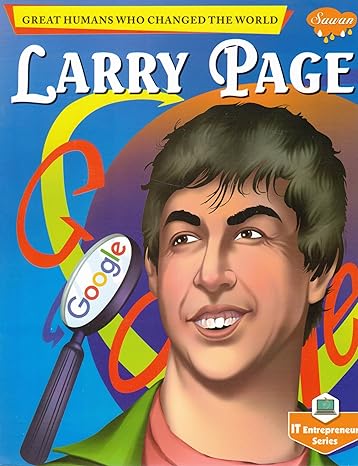 Larry Page | Great Humans Who Changed the World