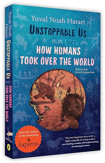 Unstoppable Us, Volume 1: How Humans Took Over the World