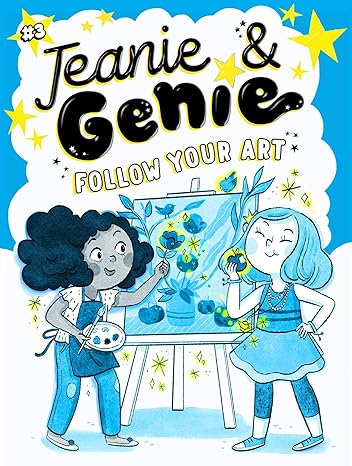 Jeanie  and Genie Follow Your Art