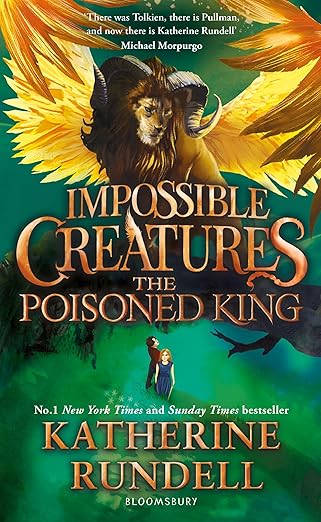 The Poisoned King (Impossible Creatures): Discover the epic adventure series loved by readers around the world