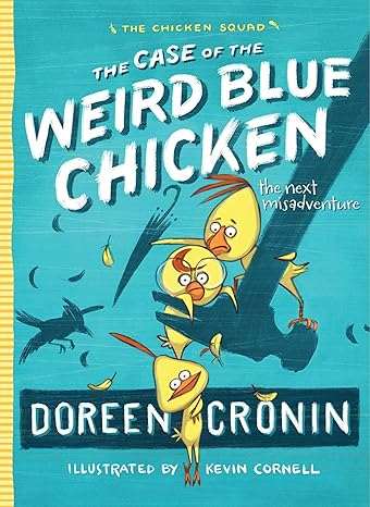Case Of The Weird Blue Chicken
