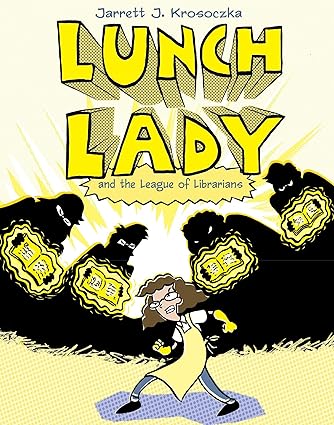 Lunch Lady and the League of Librarians: Lunch Lady #2