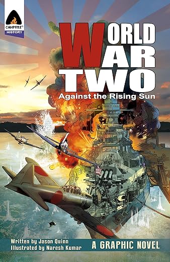 World War Two: Against The Rising Sun (Campfire Graphic Novels)