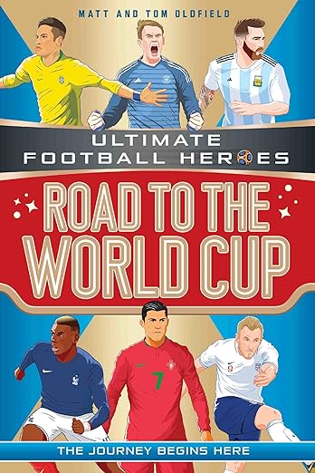 Road to the World Cup (Ultimate Football Heroes - the Number 1 football series): Collect them all!