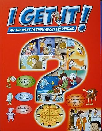 I Get it! All you want to know about everything - Moving Continents, Rivers, Dreams, Phones