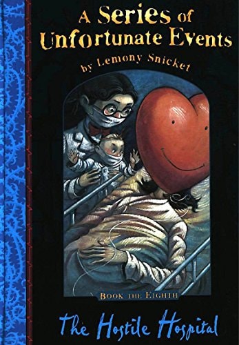 The Hostile Hospital  (A Series of Unfortunate Events, Book 8)