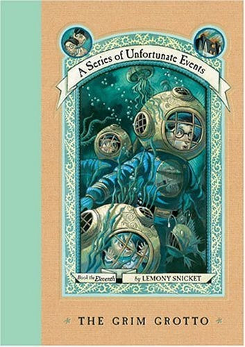 The Grim Grotto. Book the Eleventh. A Series of Unfortunate Events No. 11