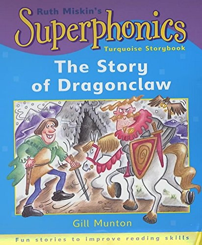 Superphonics Turquoise Storybook: Dragonclaw (Superphonics) (Superphonics Turquoise Storybooks)