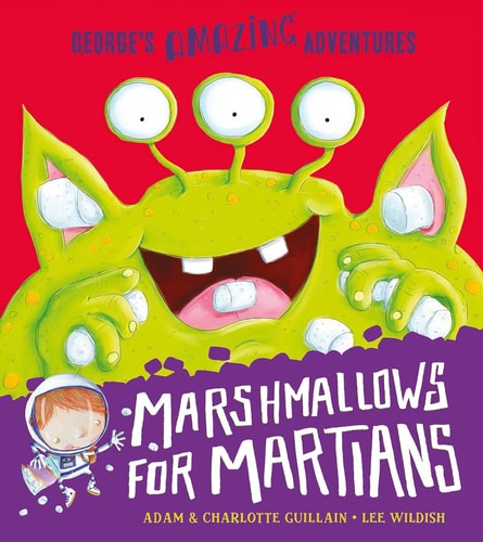 Marshmallows for Martians (George's Amazing Adventures)