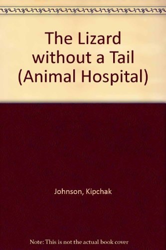 The Lizard Without a Tail (Animal Hospital)
