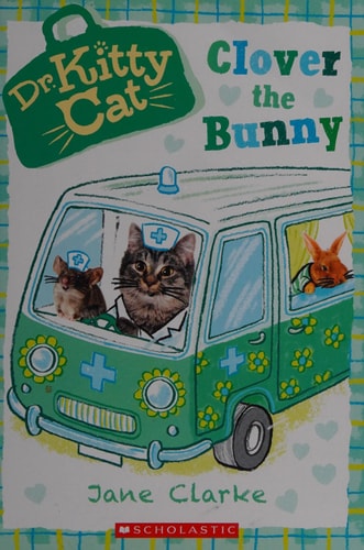 Clover the Bunny (Dr. KittyCat #2)