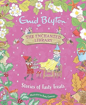 THE ENCHANTED LIBRARY: STORIES OF TASTY TREATS