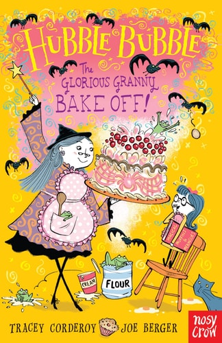 Hubble Bubble: The Glorious Granny Bake Off by Corderoy, Tracey (2013) Paperback