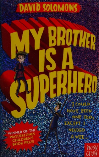 MY BROTHER IS A SUPERHERO