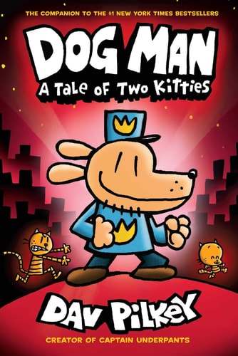 Dog Man 3: Dog Man: A Tale of Two Kitties: From the Creator of Captain Underpants [Hardcover] [Jan 01, 2018] Dav Pilkey