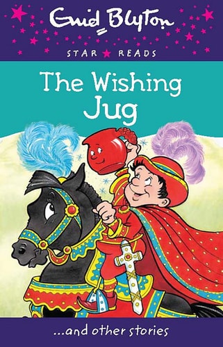 The Wishing Jug (Enid Blyton Star Reads)