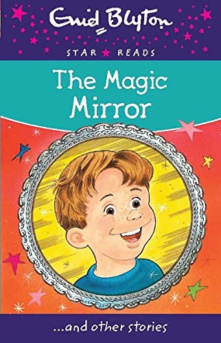 The Magic Mirror (Enid Blyton Star Reads)