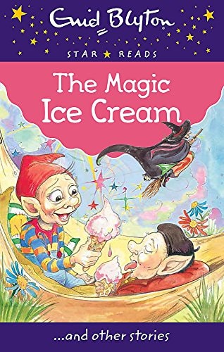The Magic Ice Cream (Enid Blyton Star Reads)