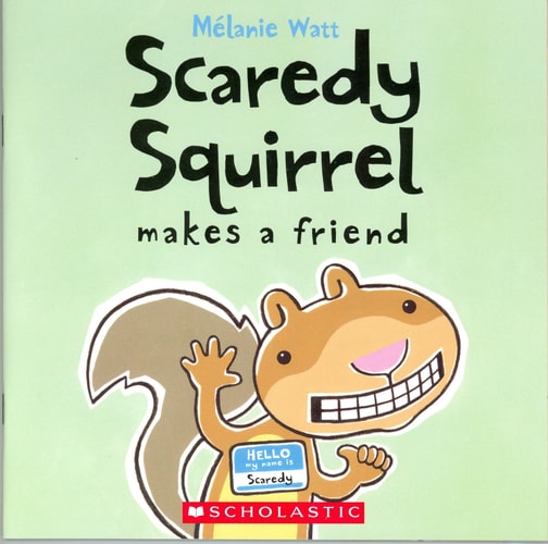Scaredy Squirrel Makes a Friend