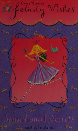 Sensational Secrets and Other Stories (Felicity Wishes)