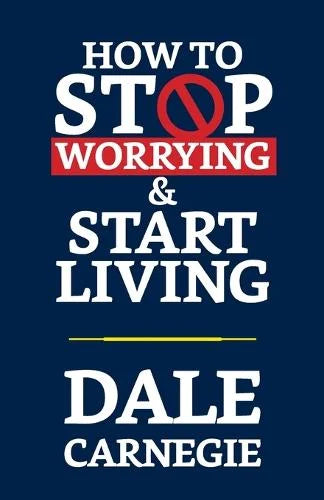 How to Stop Worrying & Start Living (Paperback)