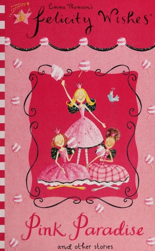 Pink Paradise (Emma Thomson's Felicity Wishes)