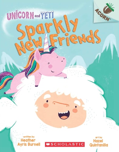 An Acorn Book - Unicorn And Yeti #1: Sparkly New Friends