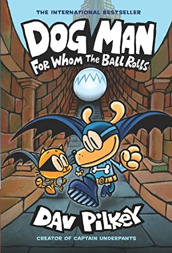 Dog Man 7 : For Whom the Ball Rolls: From the Creator of Captain Underpants