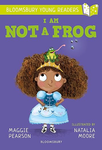 I Am Not A Frog: A Bloomsbury Young Reader: Lime Book Band (Bloomsbury Young Readers)