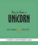 Cover of How to Grow a Unicorn by Rachel Morrisroe