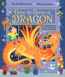 Cover of How to Grow a Dragon by Rachel Morrisroe