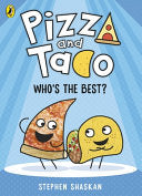 Cover of Pizza and Taco: Who's the Best? by Stephen Shaskan