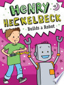 Cover of Henry Heckelbeck Builds a Robot by Wanda Coven