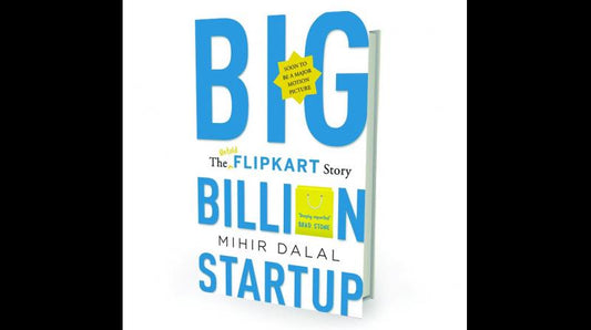 Big Billion Startup: The Untold Flipkart Story
