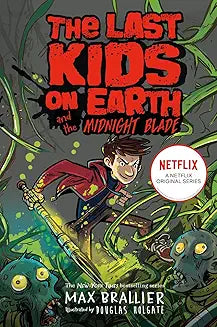 Last Kids On Earth And The Midnight Blade
