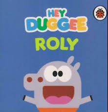 hey duggee roly