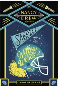 Nancy Drew Diaries SABOTAGE AT WILLOW WOODS
